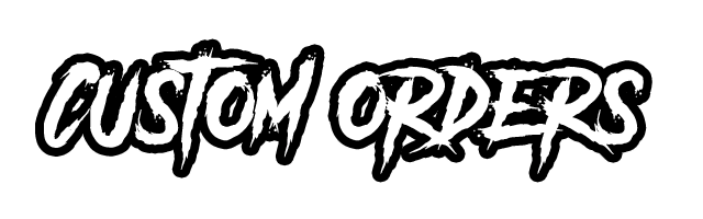 Custom Orders